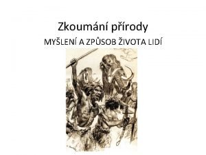 Zkoumn prody MYLEN A ZPSOB IVOTA LID lovk