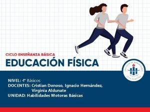 NIVEL 4 Bsicos DOCENTES Cristian Donoso Ignacio Hernndez