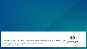 ONLINE OPEN CONTRACTING DATA STANDARD CONTRACT REGISTER Dmitry