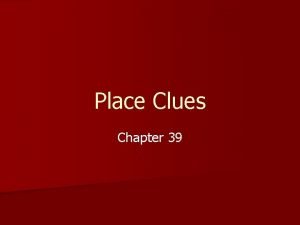 Place Clues Chapter 39 Prepositions are often used