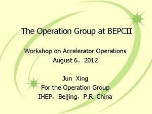 The Operation Group at BEPCII Workshop on Accelerator