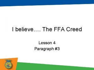 I believe The FFA Creed Lesson 4 Paragraph