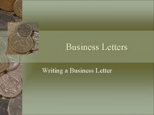 Business Letters Writing a Business Letter Definition The
