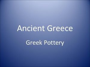Ancient Greece Greek Pottery How were pots made