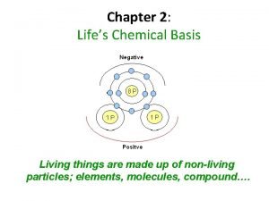 Chapter 2 life's chemical basis