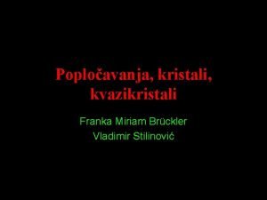 Poploavanja kristali kvazikristali Franka Miriam Brckler Vladimir Stilinovi