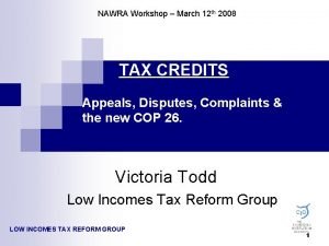 NAWRA Workshop March 12 th 2008 TAX CREDITS