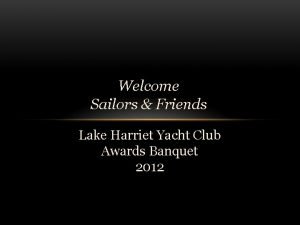 Welcome Sailors Friends Lake Harriet Yacht Club Awards