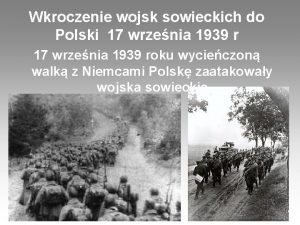 Wkroczenie wojsk sowieckich do Polski 17 wrzenia 1939