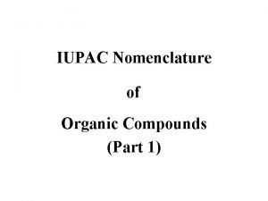 IUPAC Nomenclature of Organic Compounds Part 1 I