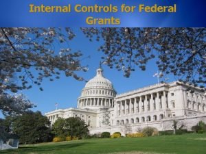 Internal Controls for Federal Grants Internal Controls for