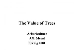 The Value of Trees Arboriculture J G Mexal