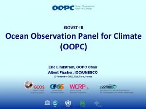 GOVSTIII Ocean Observation Panel for Climate OOPC Eric