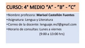 CURSO 4 MEDIO A B C Nombre profesora