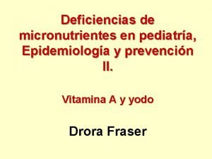 Deficiencias de micronutrientes en pediatra Epidemiologa y prevencin