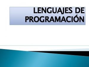 LENGUAJES DE PROGRAMACIN INTRODUCCIN El computador no solamente