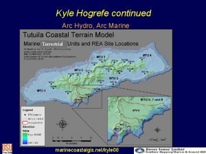 Kyle Hogrefe continued Arc Hydro Arc Marine Terrestrial