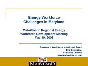Energy Workforce Challenges in Maryland MidAtlantic Regional Energy