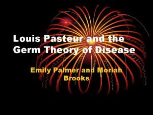 Louis Pasteur and the Germ Theory of Disease