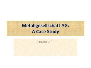 Metallgesellschaft ag a case study