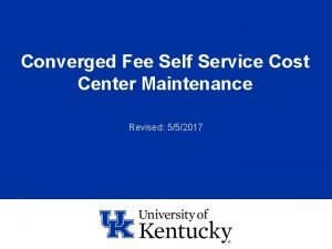 Converged Fee Self Service Cost Center Maintenance Revised