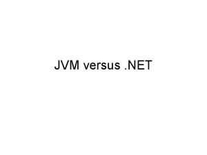 JVM versus NET NET vs Java Runtime environment