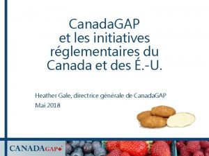 Canada GAP et les initiatives rglementaires du Canada