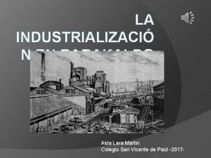 LA INDUSTRIALIZACI N EN BARAKALDO Aida Lera Martin