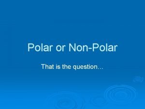 Nho polar or nonpolar Nho polar or nonpolar