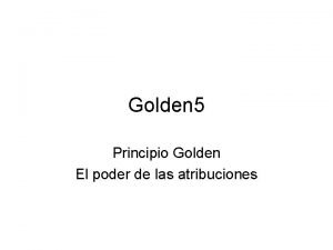 Golden 5 Principio Golden El poder de las