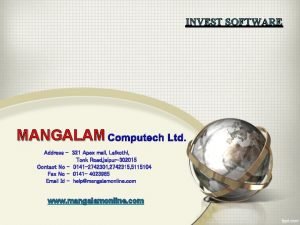 INVEST SOFTWARE MANGALAM Computech Ltd Address 321 Apex