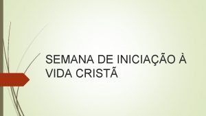 SEMANA DE INICIAO VIDA CRIST JESUS CATEQUISTA FONTE