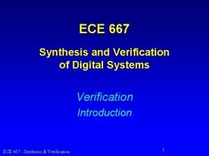 ECE 667 Synthesis and Verification of Digital Systems