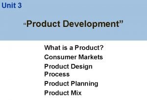 Product development unit