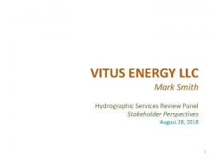 VITUS ENERGY LLC Mark Smith Hydrographic Services Review