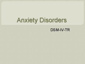 Anxiety Disorders DSMIVTR Necessary Information from Clinical Interview