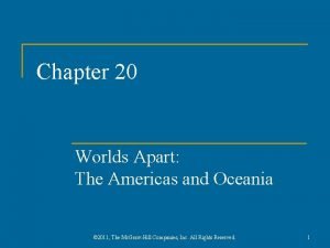 Chapter 20 Worlds Apart The Americas and Oceania