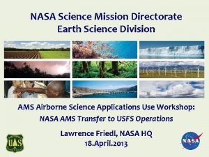 NASA Science Mission Directorate Earth Science Division AMS