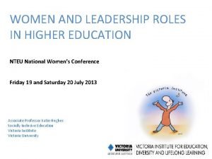 WOMEN AND LEADERSHIP ROLES IN HIGHER EDUCATION NTEU