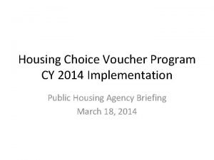 Housing Choice Voucher Program CY 2014 Implementation Public