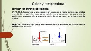 Calor y temperatura DESTREZA CON CRITERIO DE DESEMPEO