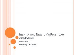 INERTIA AND NEWTONS FIRST LAW OF MOTION Lesson