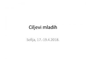 Ciljevi mladih Sofija 17 19 4 2018 Sofija