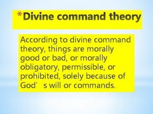 According to divine command theory things are morally