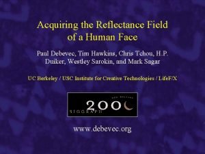 Acquiring the reflectance field of a human face