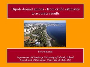 Dipolebound anions from crude estimates to accurate results