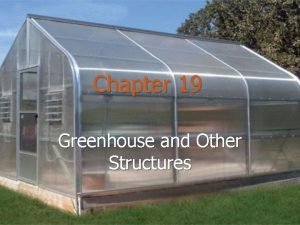 Greenhouse types and structures
