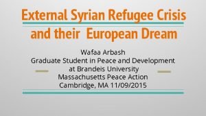 External Syrian Refugee Crisis and their European Dream