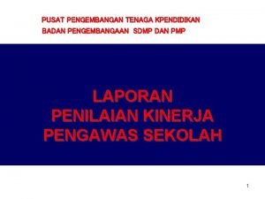 PUSAT PENGEMBANGAN TENAGA KPENDIDIKAN BADAN PENGEMBANGAAN SDMP DAN