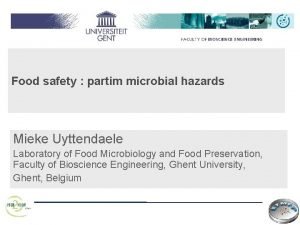 Food safety partim microbial hazards Mieke Uyttendaele Laboratory